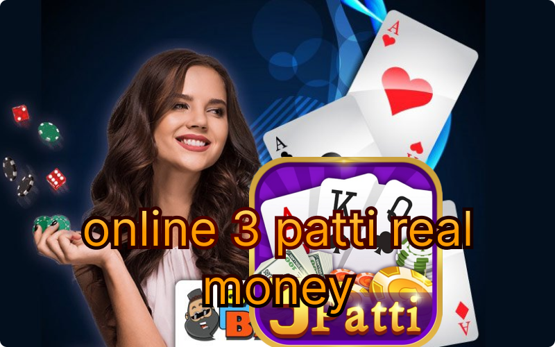 Online 3 Patti Real Money | An Exciting Way to Win Big Today!
